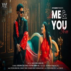 Me And You - Toofan Singh Gill, Swarjit Singh, Shaheen Khan, Shehnaaz Khan Mp3 Song