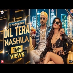 Dil Tera Nashila - Yo Yo Honey Singh Mp3 Song