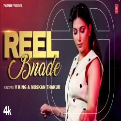 Reel Bnade - V King, Muskan Thakur, Ft. Sapna Choudhary Mp3 Song