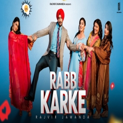 Rabb Karke - Rajvir Jawanda Mp3 Song