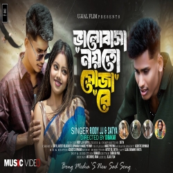 Valobasha Noyto Soja Re - Satya, Ridoy Jj Mp3 Song