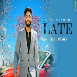 Late -  Inder Pandori Mp3 Song