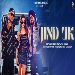 Jind Uk - Kaptaan Laadi, Ft. Apache Indian Mp3 Song